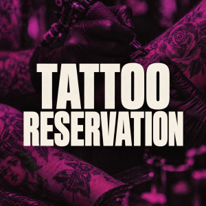 Tattoo Reservation